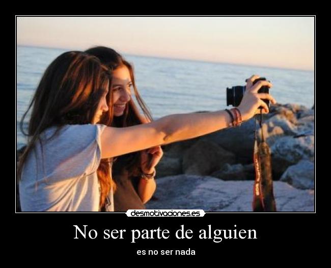 No ser parte de alguien - 