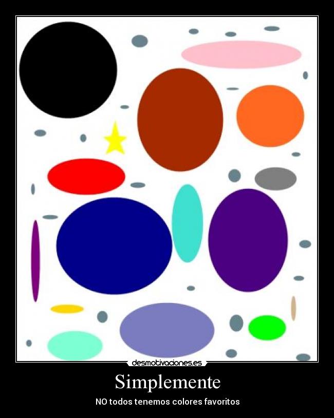 Simplemente - NO todos tenemos colores favoritos