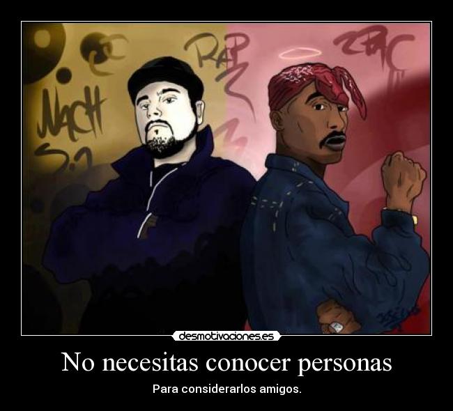 No necesitas conocer personas - Para considerarlos amigos.