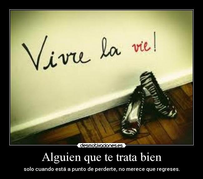 Alguien que te trata bien -