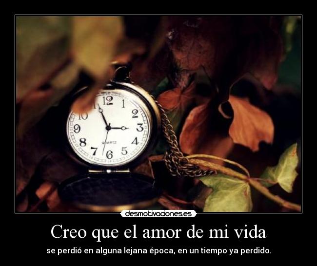 Creo que el amor de mi vida -