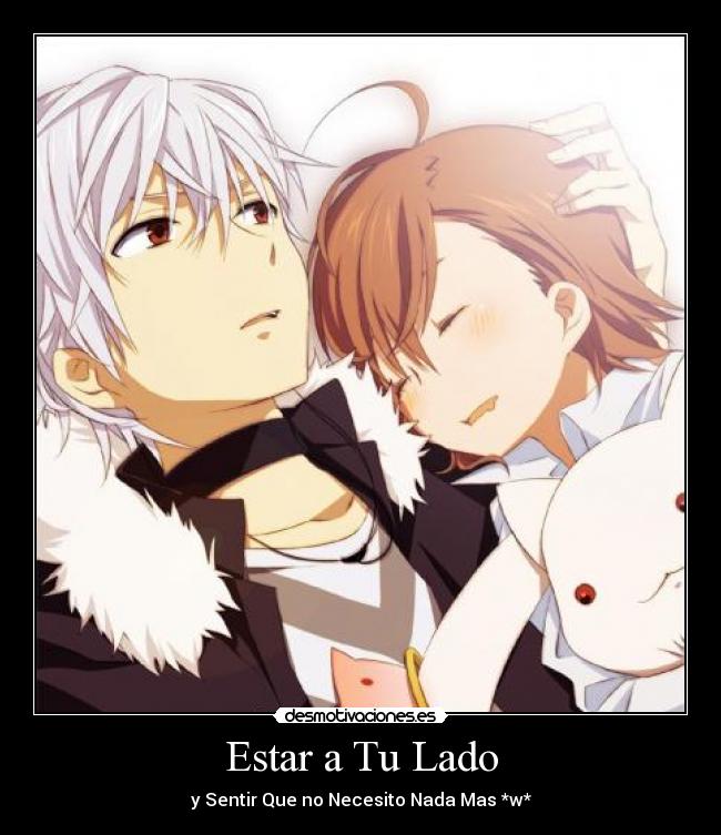 Estar a Tu Lado - y Sentir Que no Necesito Nada Mas *w*
