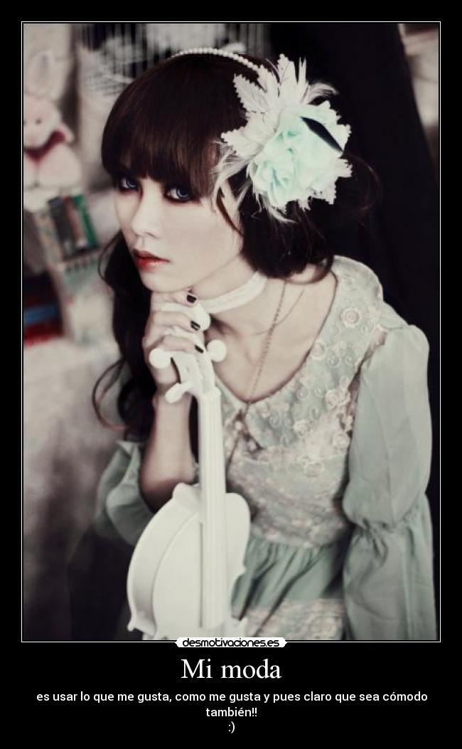 Mi moda - es usar lo que me gusta, como me gusta y pues claro que sea cómodo también!!
:)