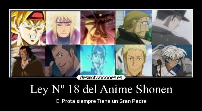 carteles anime ley numero del anime shonen prota tiene gran padre bardock minato igneel mana dragon isshin desmotivaciones