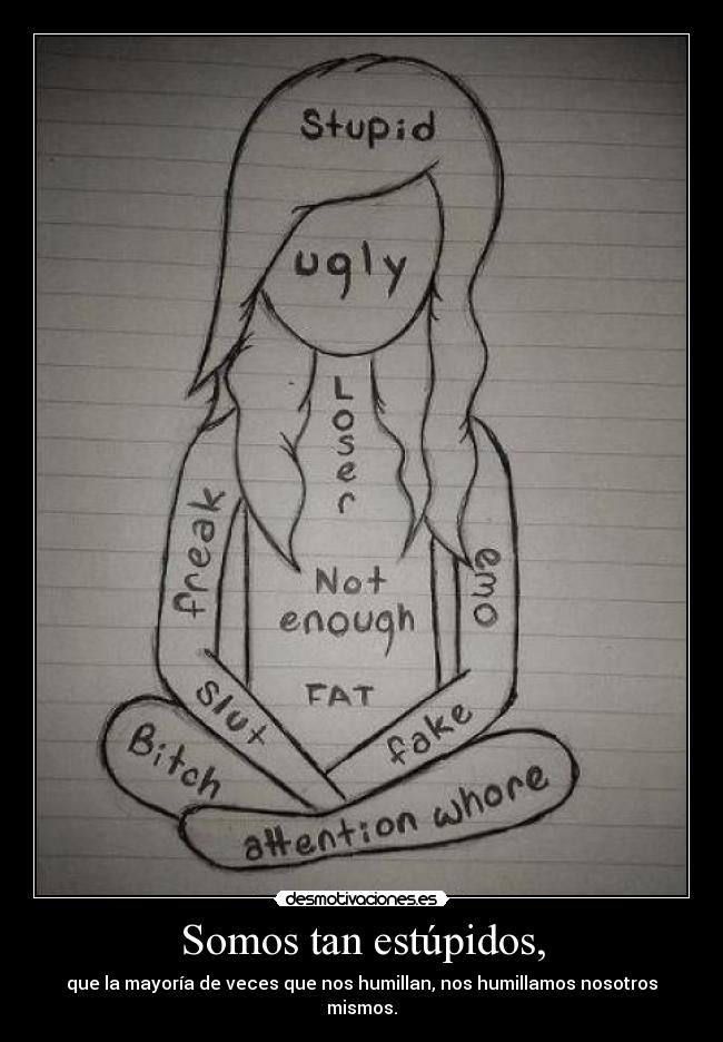 Somos tan estúpidos, - 