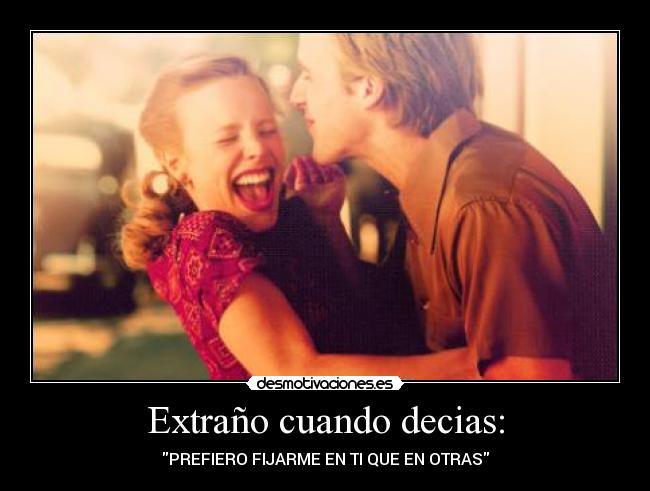 Extraño cuando decias: - 