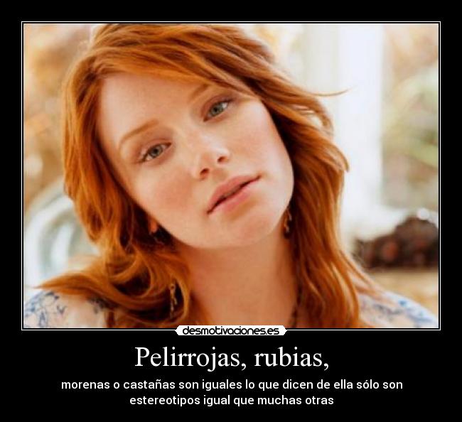 Pelirrojas, rubias, -