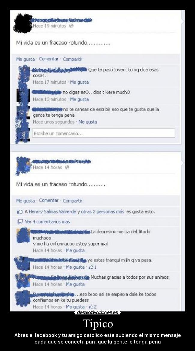 Tipico - Abres el facebook y tu amigo catolico esta subiendo el mismo mensaje
cada que se conecta para que la gente le tenga pena