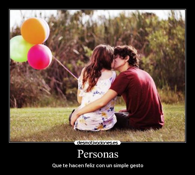 Personas - Que te hacen feliz con un simple gesto