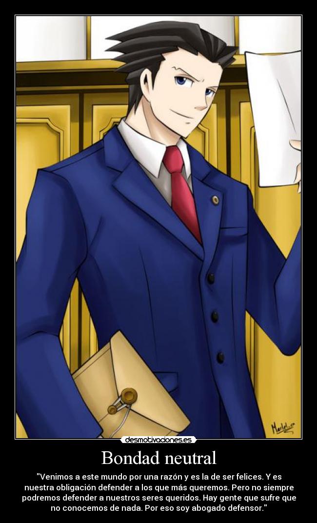 carteles ferdo bondad neutral phoenix wright desmotivaciones