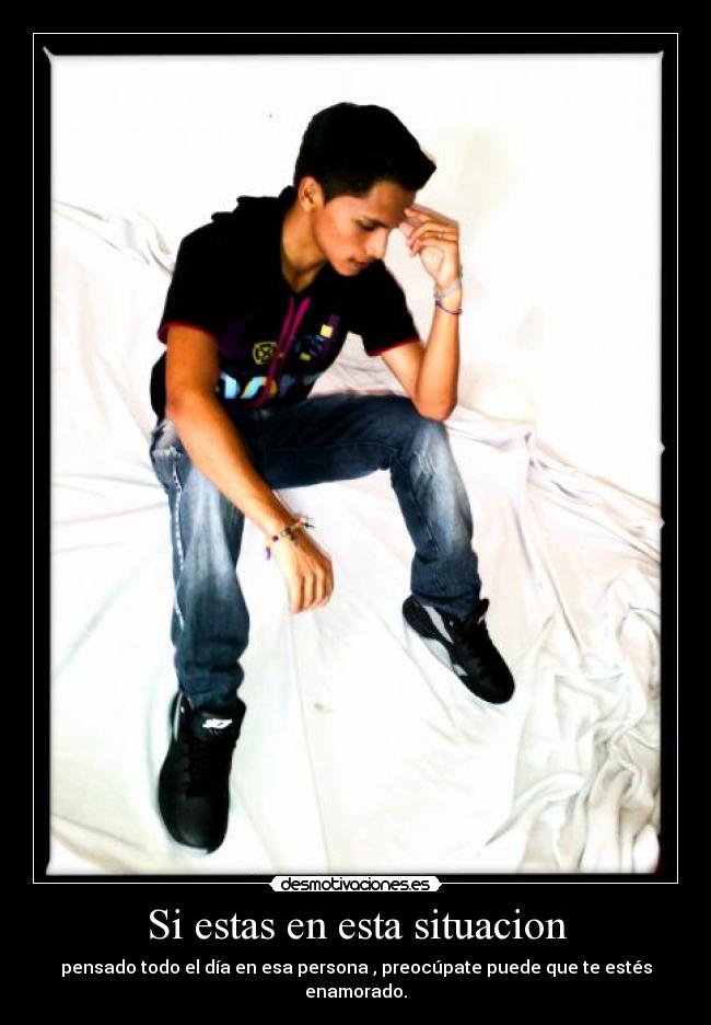 Si estas en esta situacion - pensado todo el día en esa persona , preocúpate puede que te estés enamorado.
