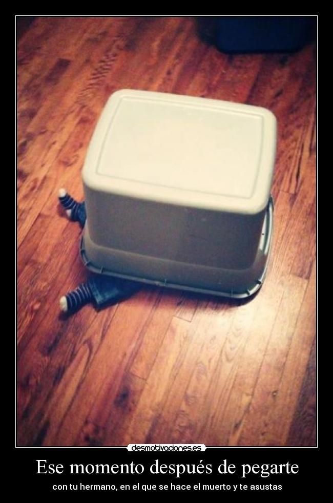 Ese momento después de pegarte -