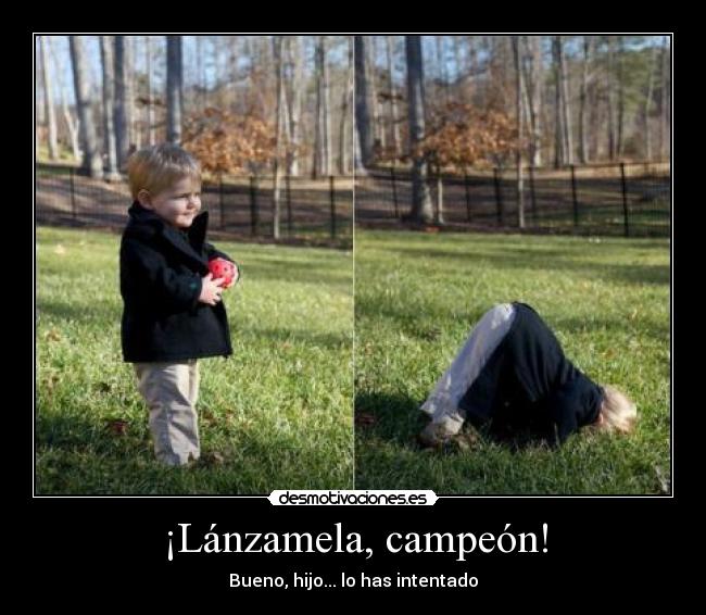 ¡Lánzamela, campeón! - 