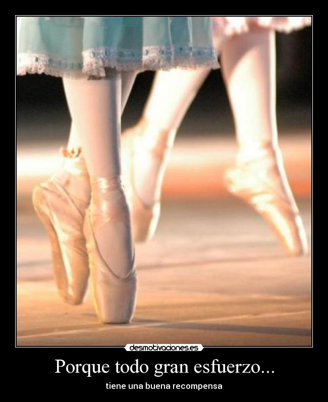 Porque todo gran esfuerzo... - tiene una buena recompensa
