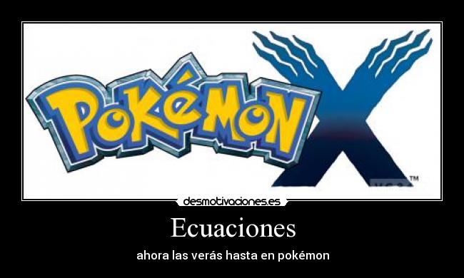 Ecuaciones - ahora las verás hasta en pokémon