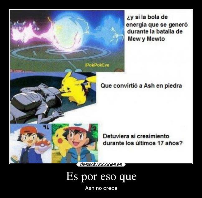Es por eso que - Ash no crece