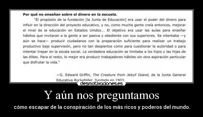 carteles aun nos preguntamos como escapar conspiracion los mas ricos poderosos del mundo desmotivaciones