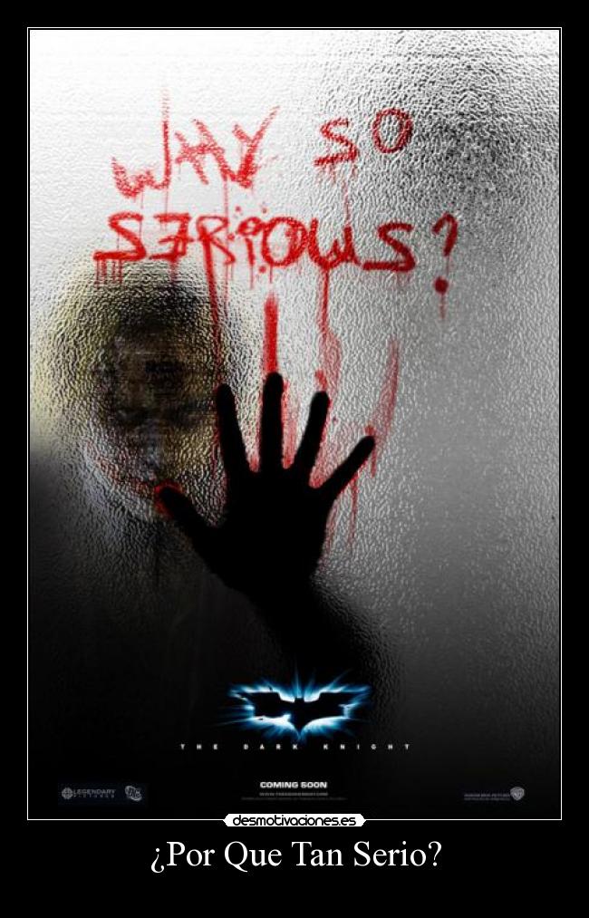 ¿Por Que Tan Serio? -