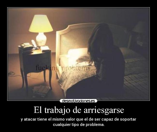 El trabajo de arriesgarse - 