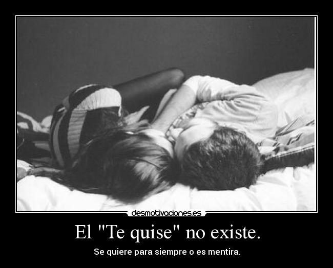 El Te quise no existe. - 