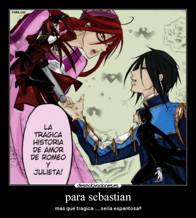 para sebastian - mas que tragica .....seria espantosa!!