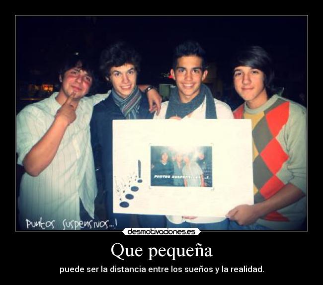 Que pequeña -