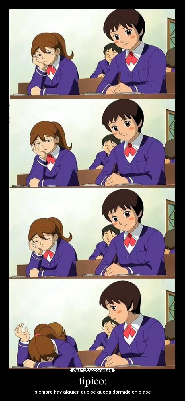 tipico: - siempre hay alguien que se queda dormido en clase