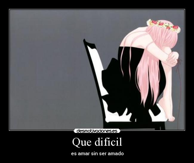 Que dificil -