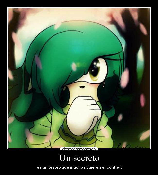Un secreto - es un tesoro que muchos quieren encontrar.