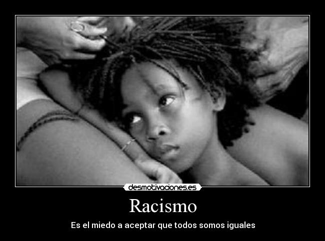 carteles racismo desmotivaciones