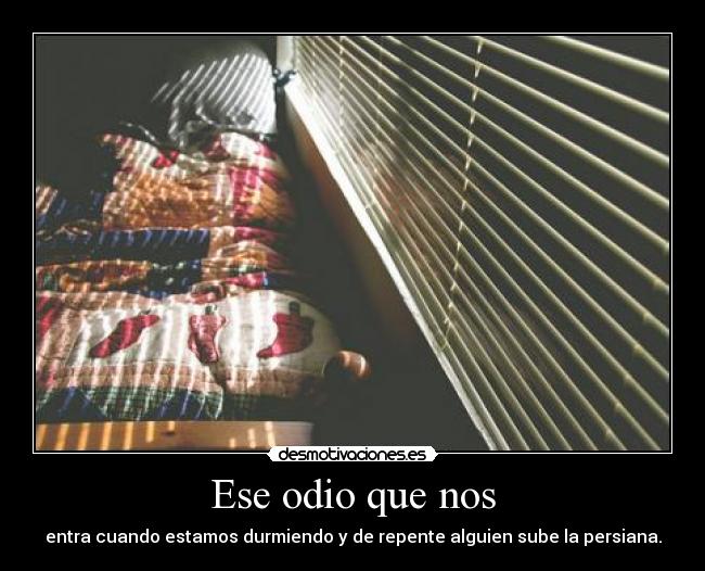 Ese odio que nos -