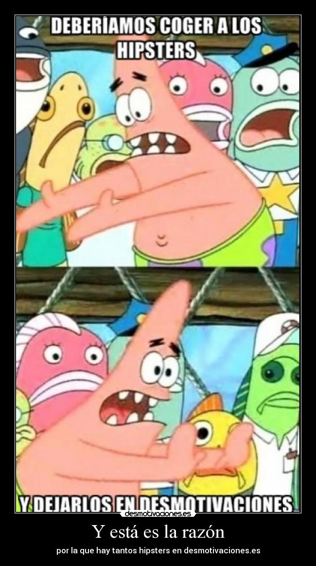 Y está es la razón - por la que hay tantos hipsters en desmotivaciones.es