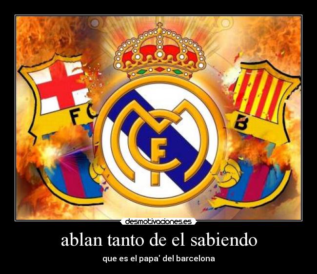 ablan tanto de el sabiendo -