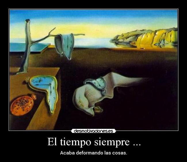 El tiempo siempre ... - 