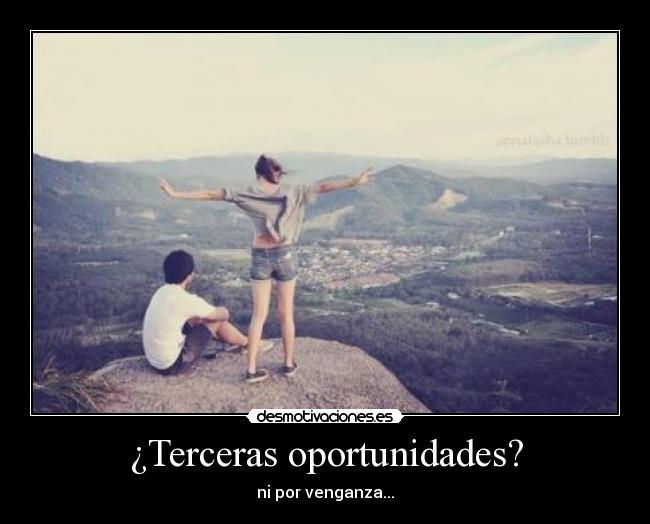¿Terceras oportunidades? - ni por venganza...