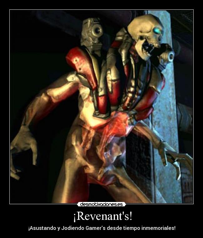 ¡Revenants! - ¡Asustando y Jodiendo Gamers desde tiempo inmemoriales!