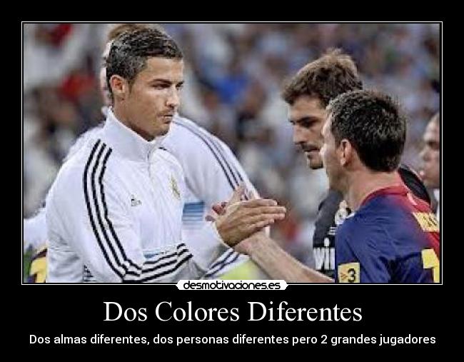 Dos Colores Diferentes - Dos almas diferentes, dos personas diferentes pero 2 grandes jugadores