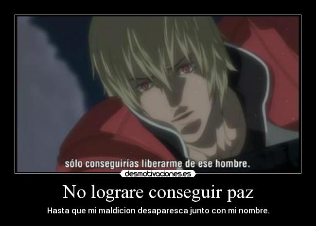 No lograre conseguir paz -