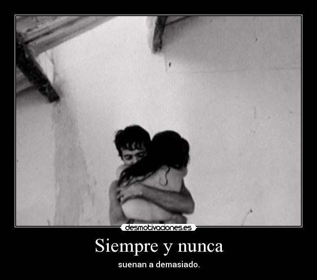 Siempre y nunca -