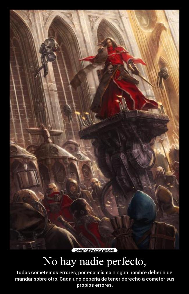 No hay nadie perfecto, -