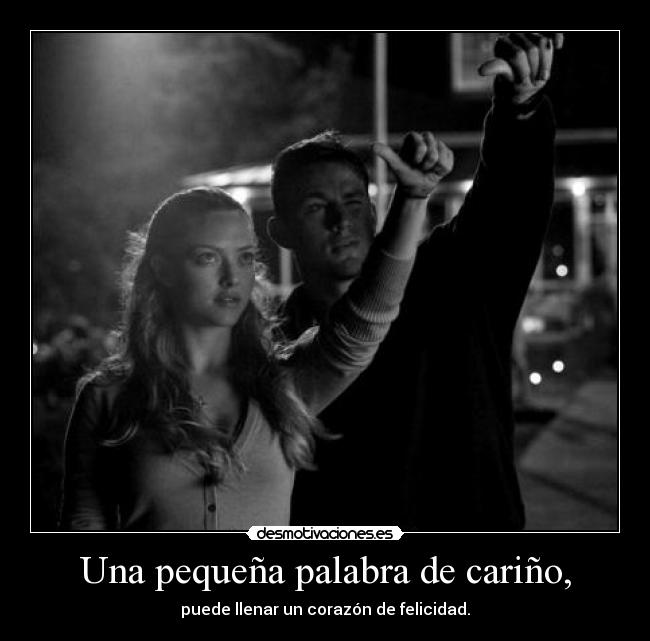 Una pequeña palabra de cariño, - puede llenar un corazón de felicidad.