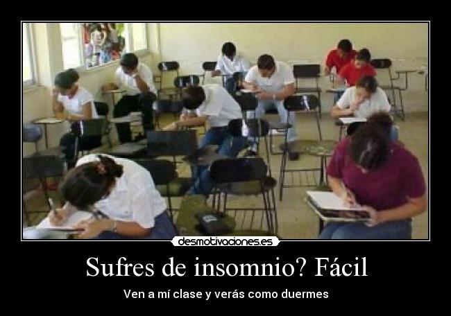Sufres de insomnio? Fácil - Ven a mí clase y verás como duermes