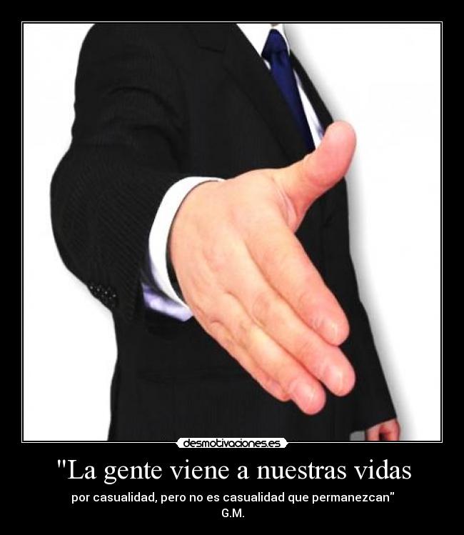 La gente viene a nuestras vidas -