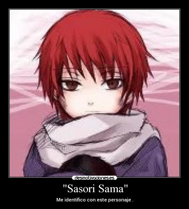 Sasori Sama - Me identifico con este personaje .