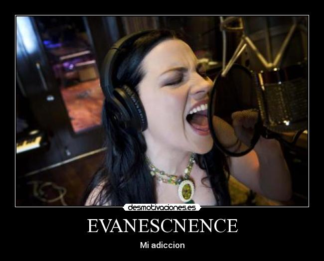 EVANESCNENCE - Mi adiccion♥