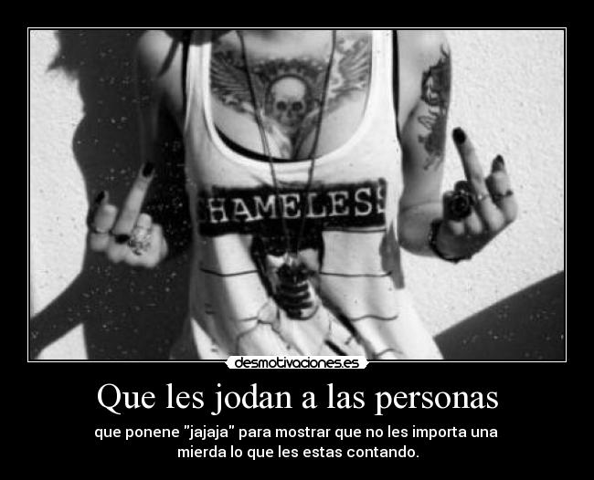 Que les jodan a las personas -