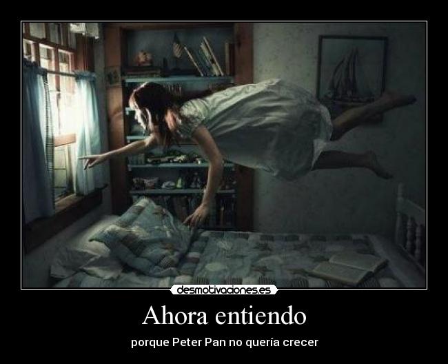 Ahora entiendo - porque Peter Pan no quería crecer