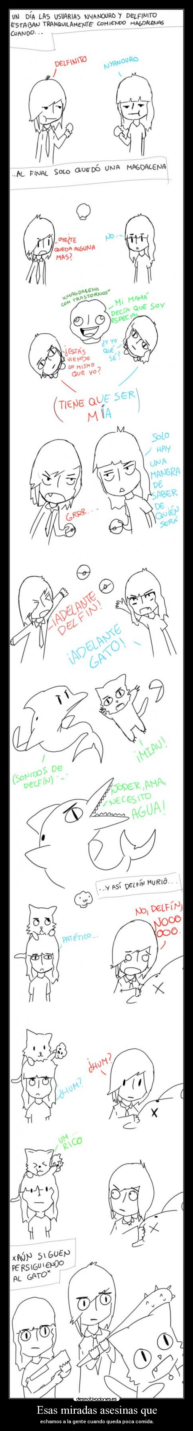 Esas miradas asesinas que - 