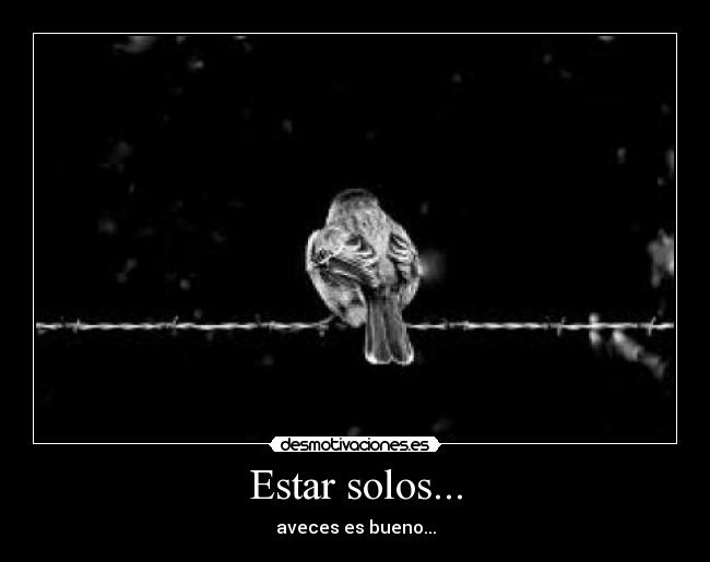 Estar solos... -