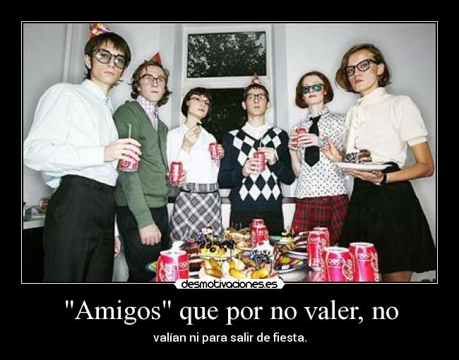 carteles amigos menos mal que mandado tomar por culo aprovechados mierda desmotivaciones